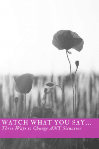 Watch What You Say…3 Ways to Change ANY Situation with Diane Forster