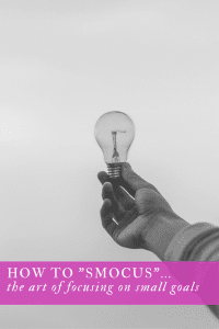 Learn How To "Smocus"...The Art of Focusing on Small Goals with Diane Forster