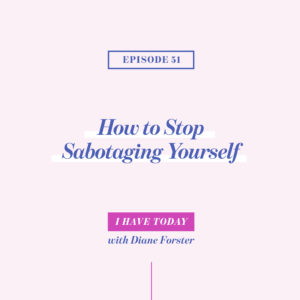 How to Stop Self Sabotage!